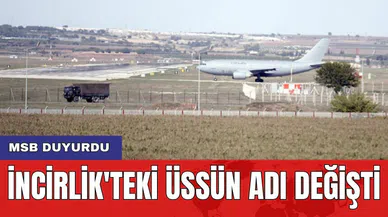 MSB duyurdu: İncirlik'teki üssün adı değişti