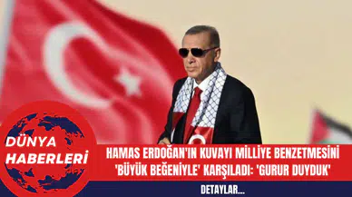 Hamas Erdoğan'ın Kuvayı Milliye Benzetmesini 'Büyük Beğeniyle' Karşıladı: 'Gurur Duyduk'