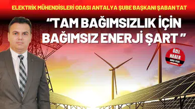 “TAM BAĞIMSIZLIK İÇİN BAĞIMSIZ ENERJİ”