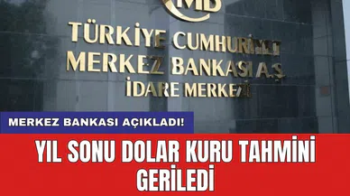 Merkez Bankası açıkladı! Yıl sonu dolar kuru tahmini geriledi