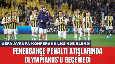 Fenerbahçe penaltı atışlarında Olympiakos'u geçemedi