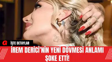 İrem Derici’nin Yeni Dövmesi Anlamı Şoke Etti!