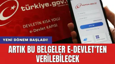 Yeni dönem başladı!  Artık bu belgeler e-Devlet'ten verilebilecek