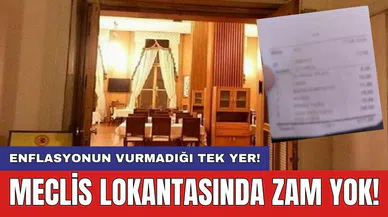 Enflasyonun vurmadığı tek yer! Meclis lokantasında zam yok!