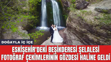 Eskişehir'deki Beşikderesi Şelalesi fotoğraf çekimlerinin gözdesi haline geldi