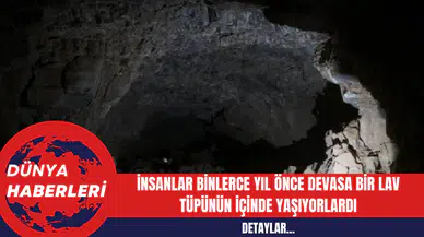 İlk Çobanlar Volkanik Lav Tüplerini Kullanarak Çöl Güneşinden Korundu