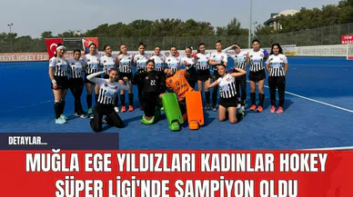 Muğla Ege Yıldızları Kadınlar Hokey Süper Ligi'nde Şampiyon Oldu
