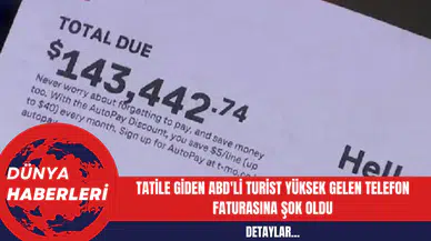 Tatile Giden ABD'li Turist Yüksek Gelen Telefon Faturasına Şok Oldu