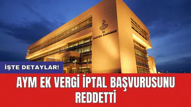 AYM ek vergi iptal başvurusunu reddetti