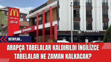 Arapça Tabelalar Kaldırıldı İngilizce Tabelalar Ne Zaman Kalkacak?