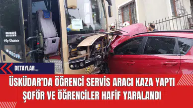 Üsküdar'da Öğrenci Servis Aracı Kaza Yaptı: Şoför ve Öğrenciler Hafif Yaralandı
