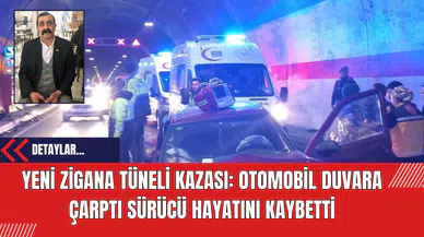 Yeni Zigana Tüneli Kazası: Otomobil Duvara Çarptı Sürücü Hayatını Kaybetti
