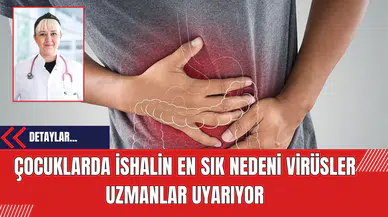 Çocuklarda İshalin En Sık Nedeni Virüsler: Uzmanlar Uyarıyor