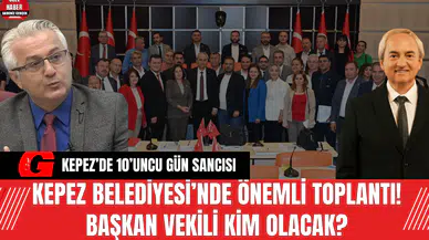 Kepez Belediyesi’nde Önemli Toplantı! Başkan Vekili Kim Olacak?