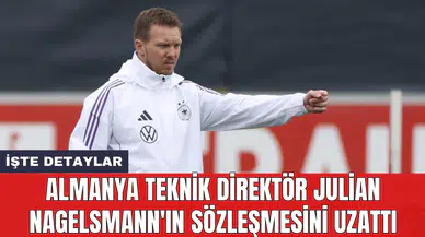 Almanya Teknik Direktör Julian Nagelsmann'ın sözleşmesini uzattı
