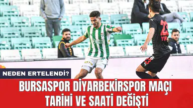 Bursaspor Diyarbekirspor maçı tarihi ve saati değişti