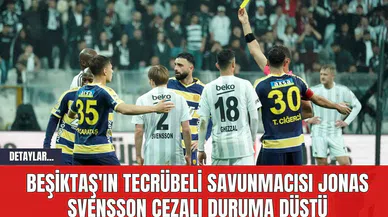 Beşiktaş'ın Tecrübeli Savunmacısı Jonas Svensson Cezalı Duruma Düştü