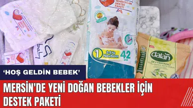 Mersin'de yeni doğan bebekler için destek paketi