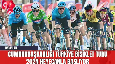 Cumhurbaşkanlığı Türkiye Bisiklet Turu 2024 Heyecanla Başlıyor