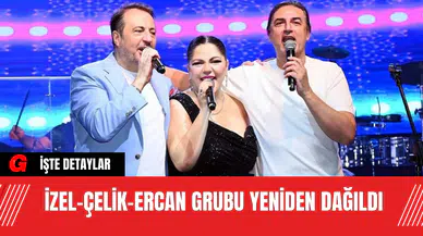 İzel-Çelik-Ercan Grubu Yeniden Dağıldı