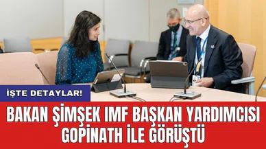 Bakan Şimşek IMF Başkan Yardımcısı Gopinath ile Görüştü