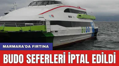 Marmara'da fırtına: BUDO seferleri iptal edildi