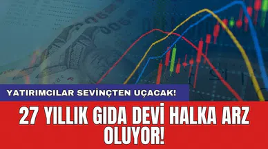 27 yıllık gıda devi halka arz oluyor! Yatırımcılar sevinçten uçacak