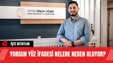 Yorgun Yüz İfadesi Nelere Neden Oluyor?