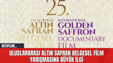 Uluslararası Altın Safran Belgesel Film Yarışmasına Büyük İlgi