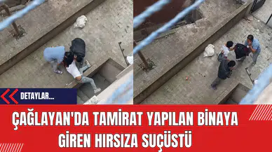Çağlayan'da Tamirat Yapılan Binaya Giren Hırsıza Suçüstü