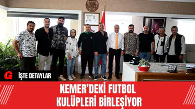 Kemer’deki Futbol Kulüpleri Birleşiyor