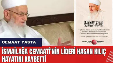 İsmailağa Cemaati'nin lideri Hasan Kılıç hayatını kaybetti