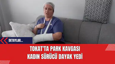 Tokat'ta Park Kavgası: Kadın Sürücü Dayak Yedi