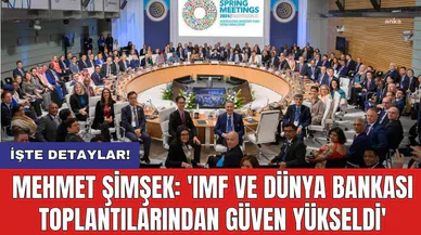 Mehmet Şimşek: 'IMF ve Dünya Bankası toplantılarından güven yükseldi'