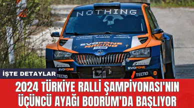 2024 Türkiye Ralli Şampiyonası'nın üçüncü ayağı Bodrum'da başlıyor