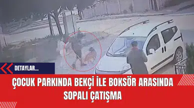 Çocuk Parkında Bekçi ile Boksör Arasında Sopalı Çatışma