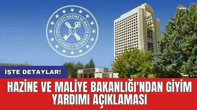 Hazine ve Maliye Bakanlığı'ndan giyim yardımı açıklaması