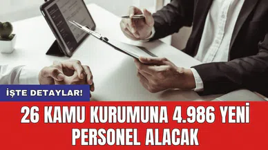 26 kamu kurumuna 4.986 yeni personel alacak