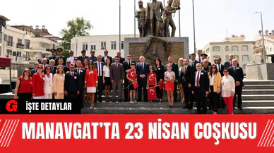 Manavgat’ta 23 Nisan Coşkusu
