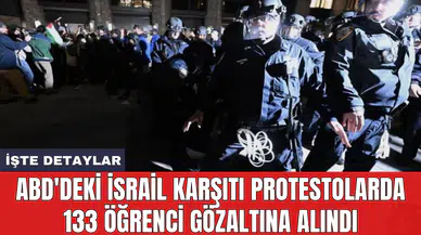 ABD'deki İsrail karşıtı protestolarda 133 öğrenci gözaltına alındı