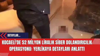 Kocaeli'de 52 Milyon Liralık Siber Dolandırıcılık Operasyonu: Yerlikaya Detayları Anlattı
