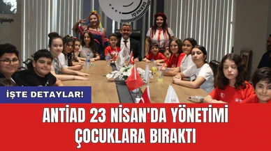ANTİAD 23 Nisan'da yönetimi çocuklara bıraktı