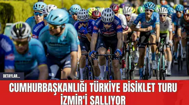 Cumhurbaşkanlığı Türkiye Bisiklet Turu İzmir'i Sallıyor