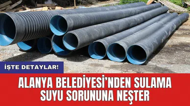 Alanya Belediyesi’nden sulama suyu sorununa neşter