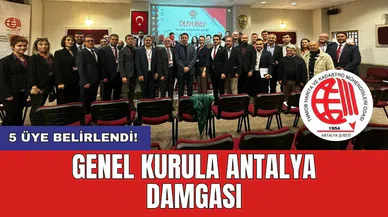 Genel kurula Antalya damgası: 5 üye belirlendi!