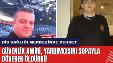 Diş sağlığı merkezinde dehşet! Güvenlik amiri yardımcısını sopayla döverek öld*rdü