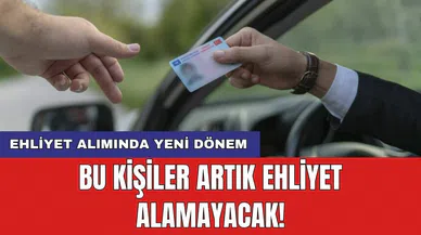 Ehliyet alımında yeni dönem: Bu kişiler artık ehliyet alamayacak!
