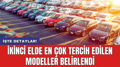 İkinci elde en çok tercih edilen modeller belirlendi