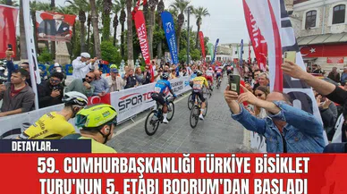59. Cumhurbaşkanlığı Türkiye Bisiklet Turu'nun 5. Etabı Bodrum'dan Başladı