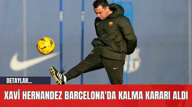 Xavi Hernandez Barcelona'da Kalma Kararı Aldı
